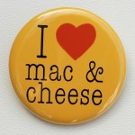 I ♥ mac & cheese button
