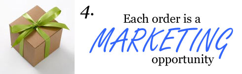 Each order is a marketing opportunity