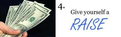 Give yourself a raise