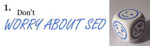 Don't worry about SEO