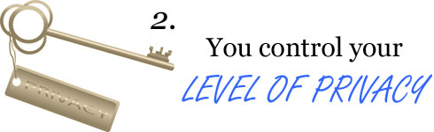 You control your level of privacy