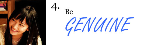 Be genuine